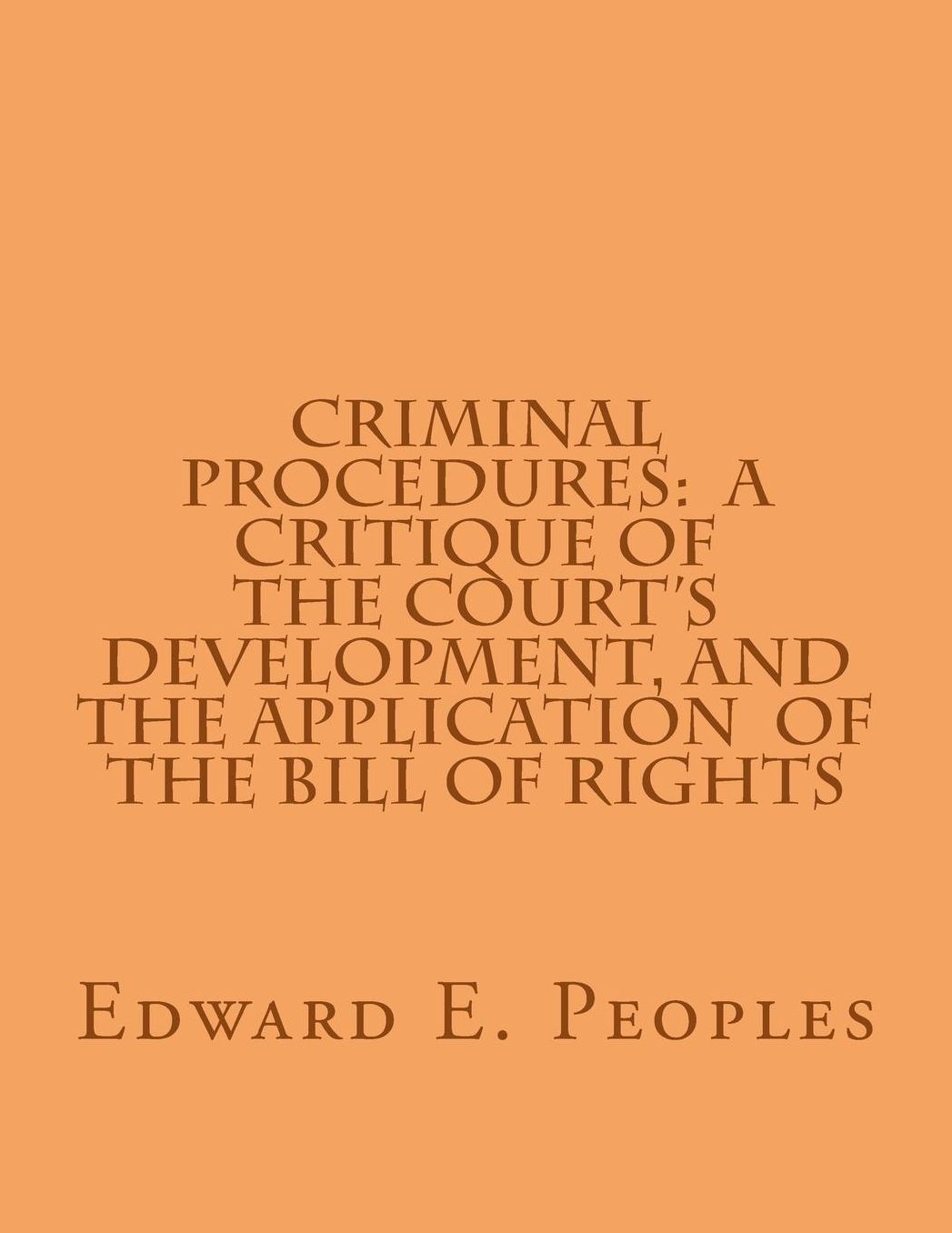 Criminal Procedures: a Critique of the Court's Development, and the Application