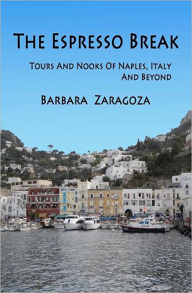 The Espresso Break: Tours and Nooks of Naples, Italy and Beyond