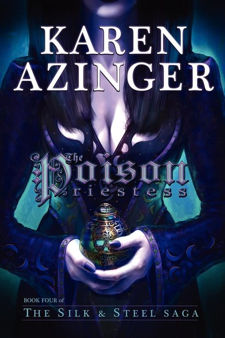 The Poison Priestess (Silk & Steel Saga #4)