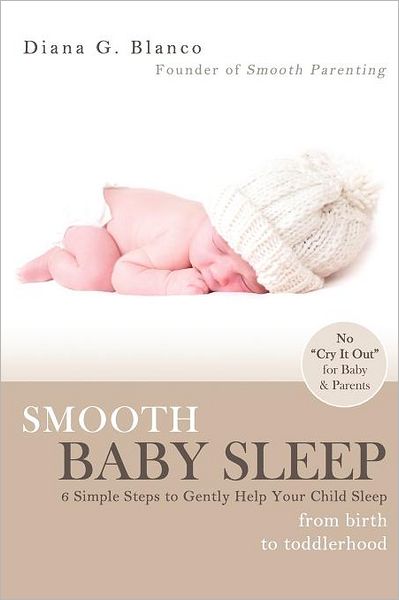 Smooth Baby Sleep: 6 Simple Steps to Gently Help Your Child Sleep
