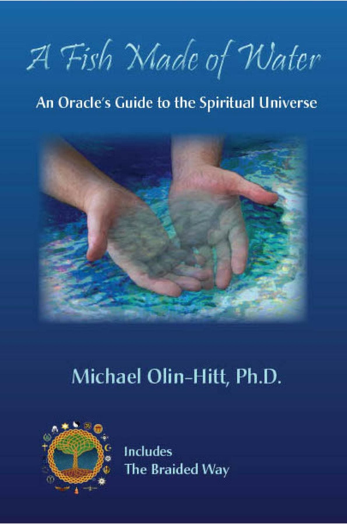 A Fish Made of Water: An Oracle's Guide to the Spiritual Universe
