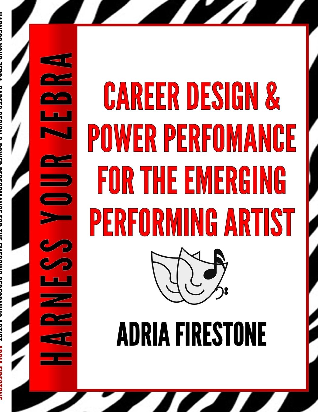 Harness Your Zebra: Career Design & Power Performance for the Emerging Performing Artist