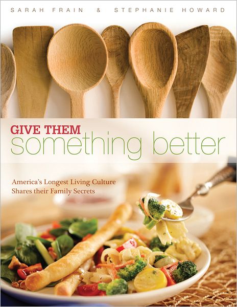Give Them Something Better: America's Longest Living Culture Shares their Family Secrets