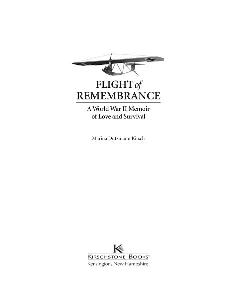 Flight of Remembrance: A World War II Memoir of Love and Survival
