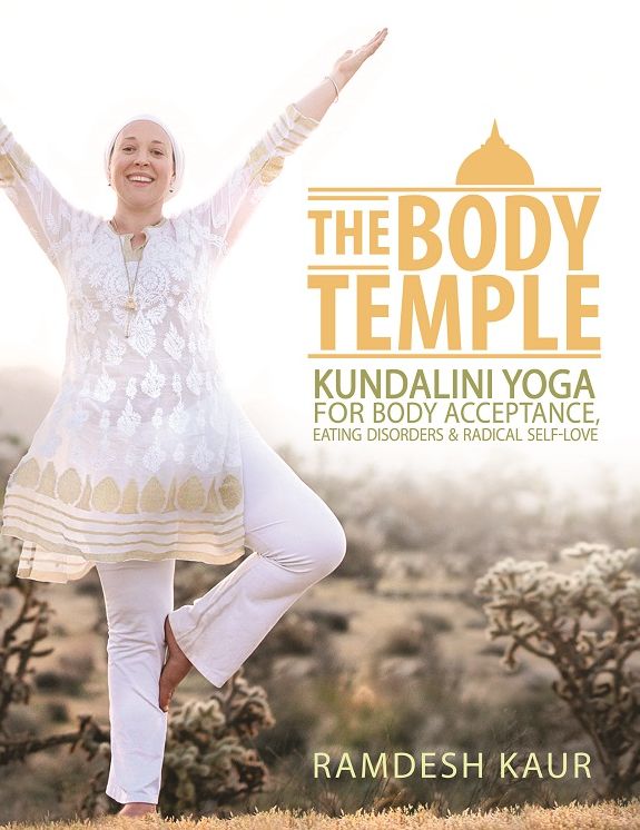 The Body Temple: Kundalini Yoga For Body Acceptance, Eating Disorders & Radical Self-Love