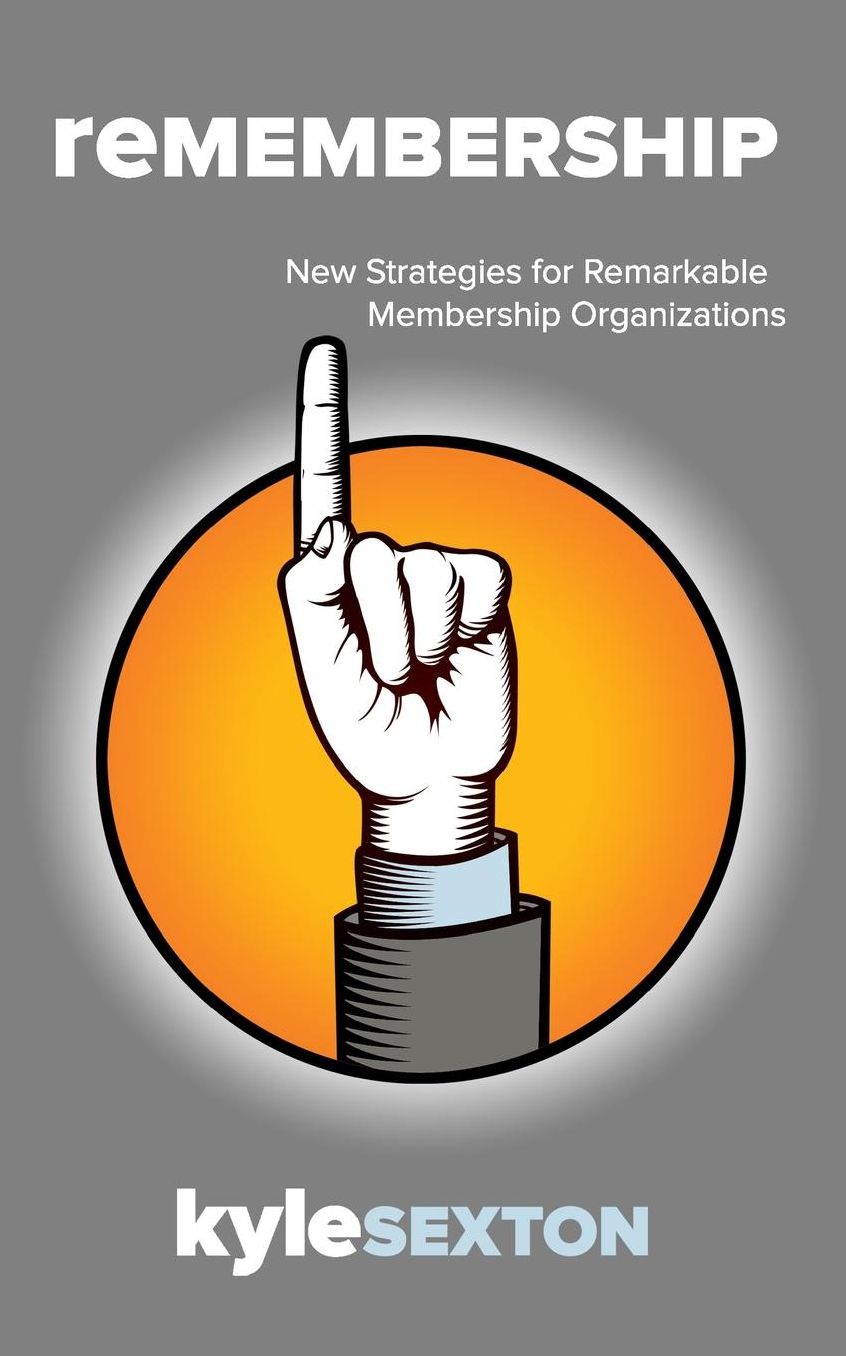 Remembership: New Strategies for Remarkable Organizations