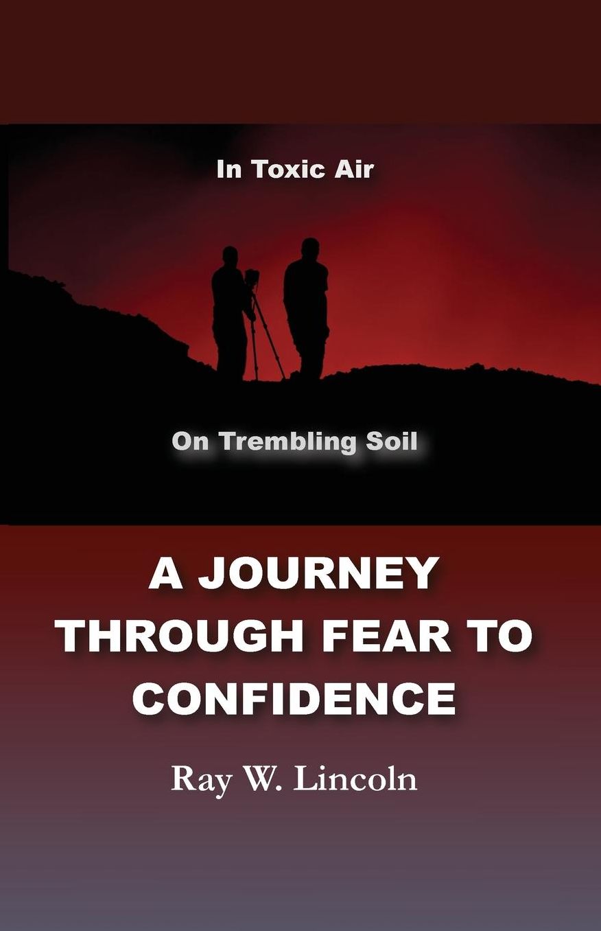 A Journey Through Fear to Confidence: In Toxic Air, on Trembling Soil