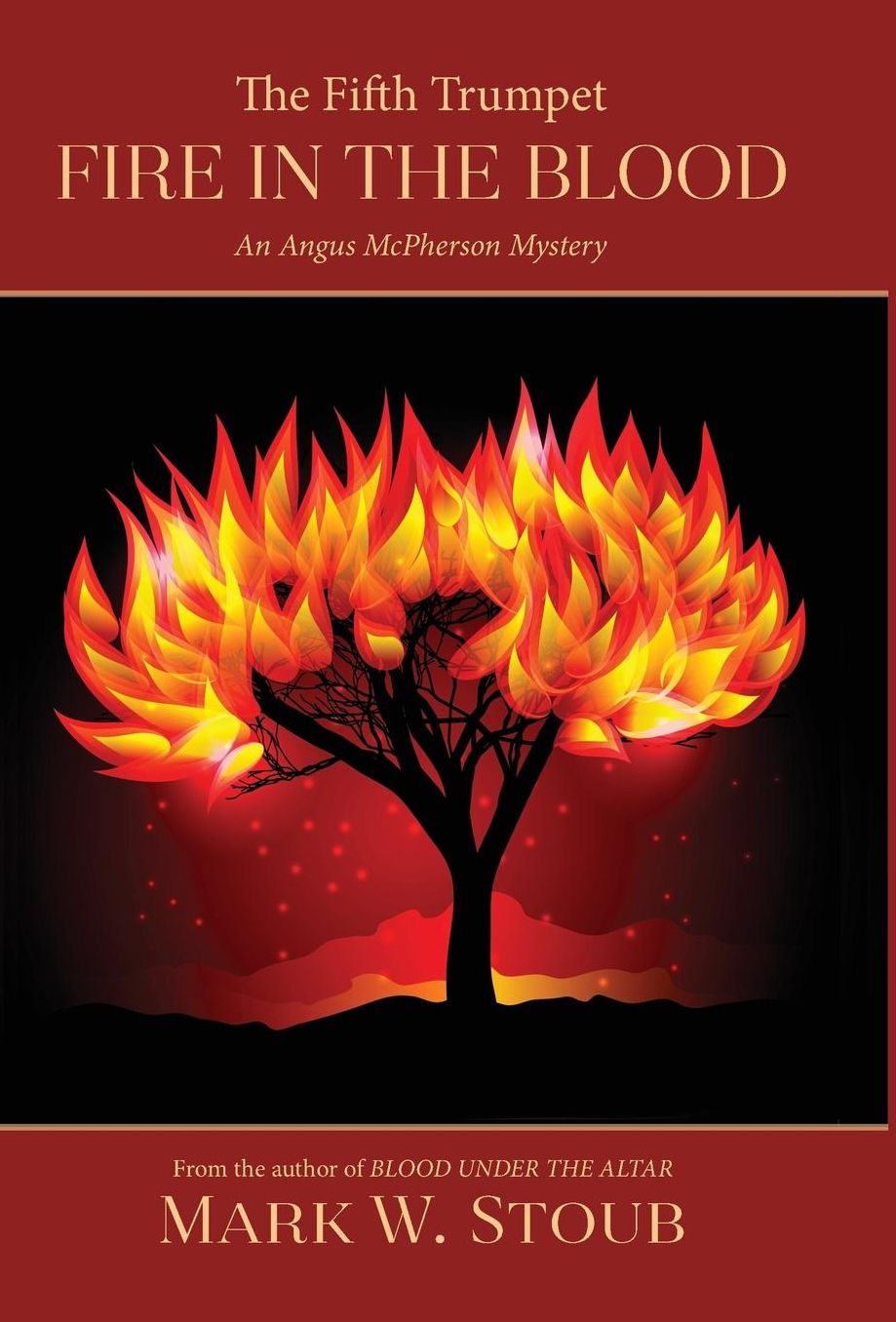 The Fifth Trumpet: Fire in the Blood: An Angus McPherson Mystery