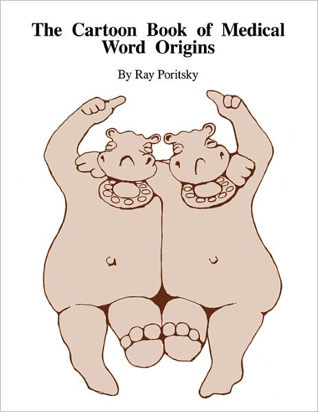 The Cartoon Book Of Medical Word Origins