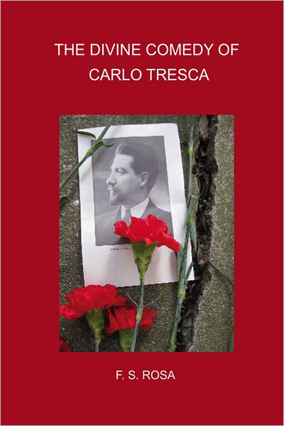 The Divine Comedy of Carlo Tresca