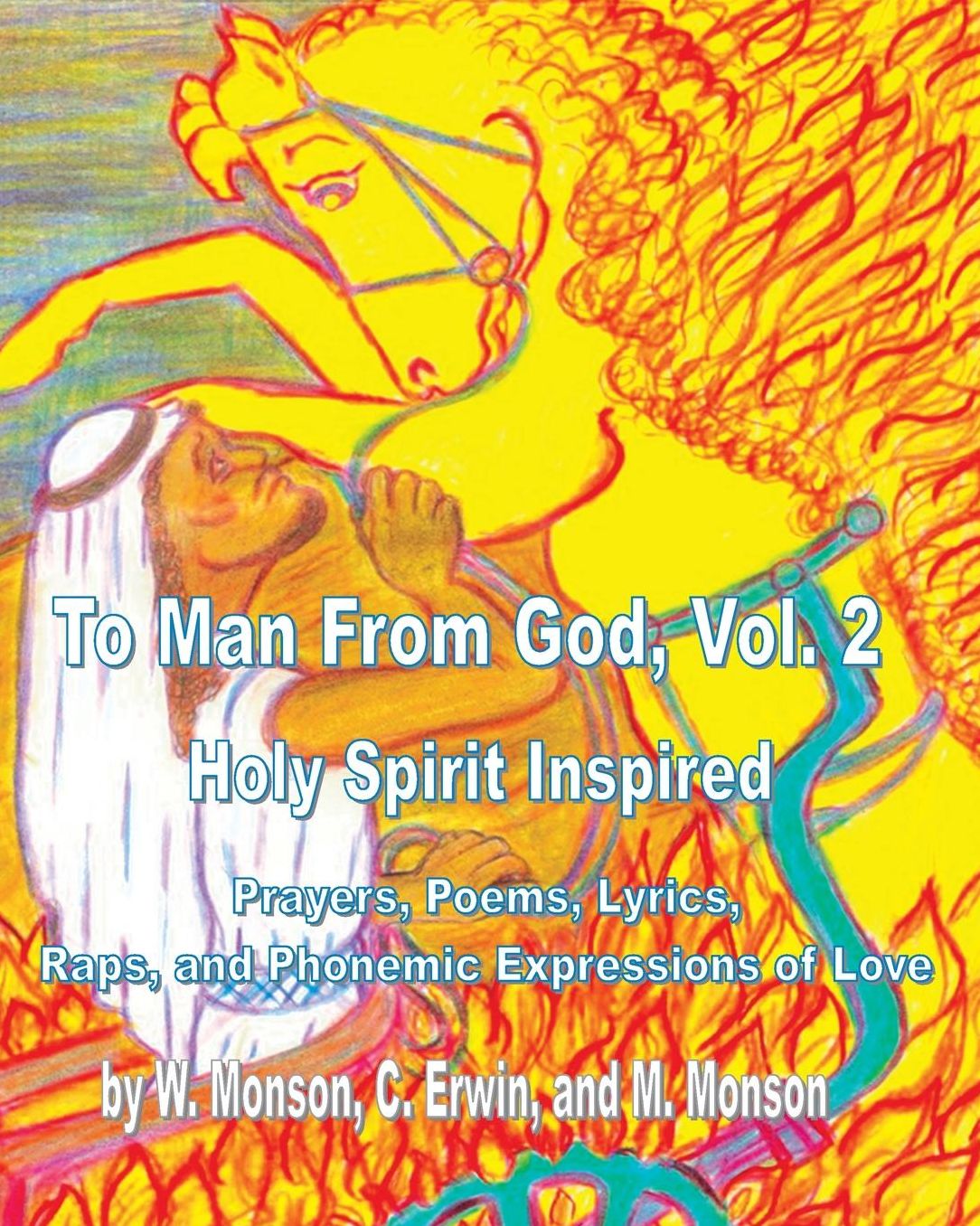 To Man From God, Vol. 2: Holy Spirit Inspired Prayers, Poems, Lyrics, and Raps