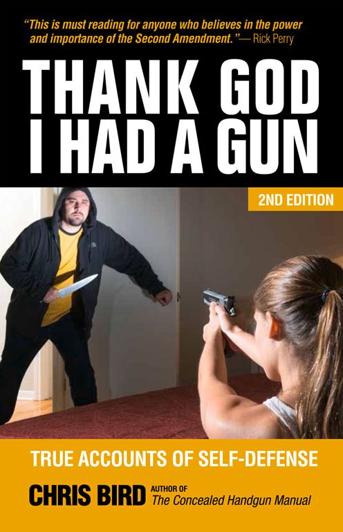 Thank God I Had a Gun: True Accounts of Self-Defense