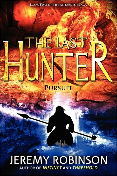 The Last Hunter - Pursuit (Book 2 Of The Antarktos Saga)