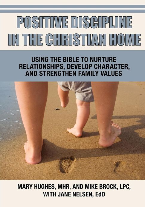 Positive Discipline in the Christian Home