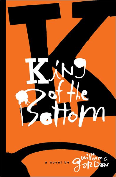 King of the Bottom: A Novel