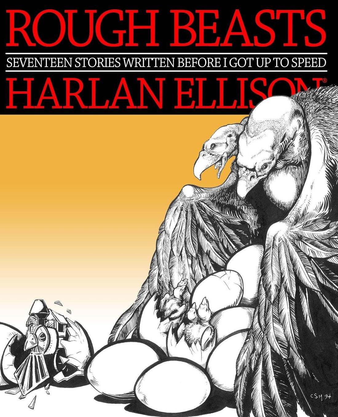 Rough Beasts: Seventeen Stories Written Before I Got up to Speed