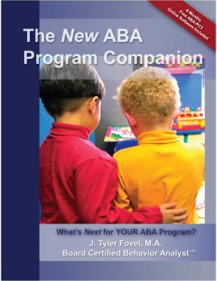 The New ABA Program Companion : What's Next for Your ABA Program?