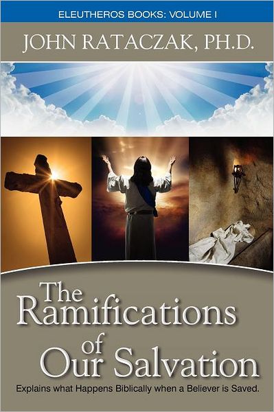The Ramifications Of Our Salvation