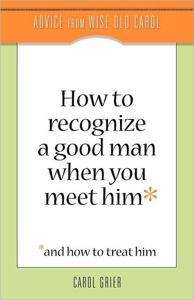How To Recognize A Good Man When You Meet Him