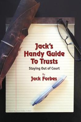 JACK'S HANDY GUIDE TO TRUSTS: Staying Out of Court