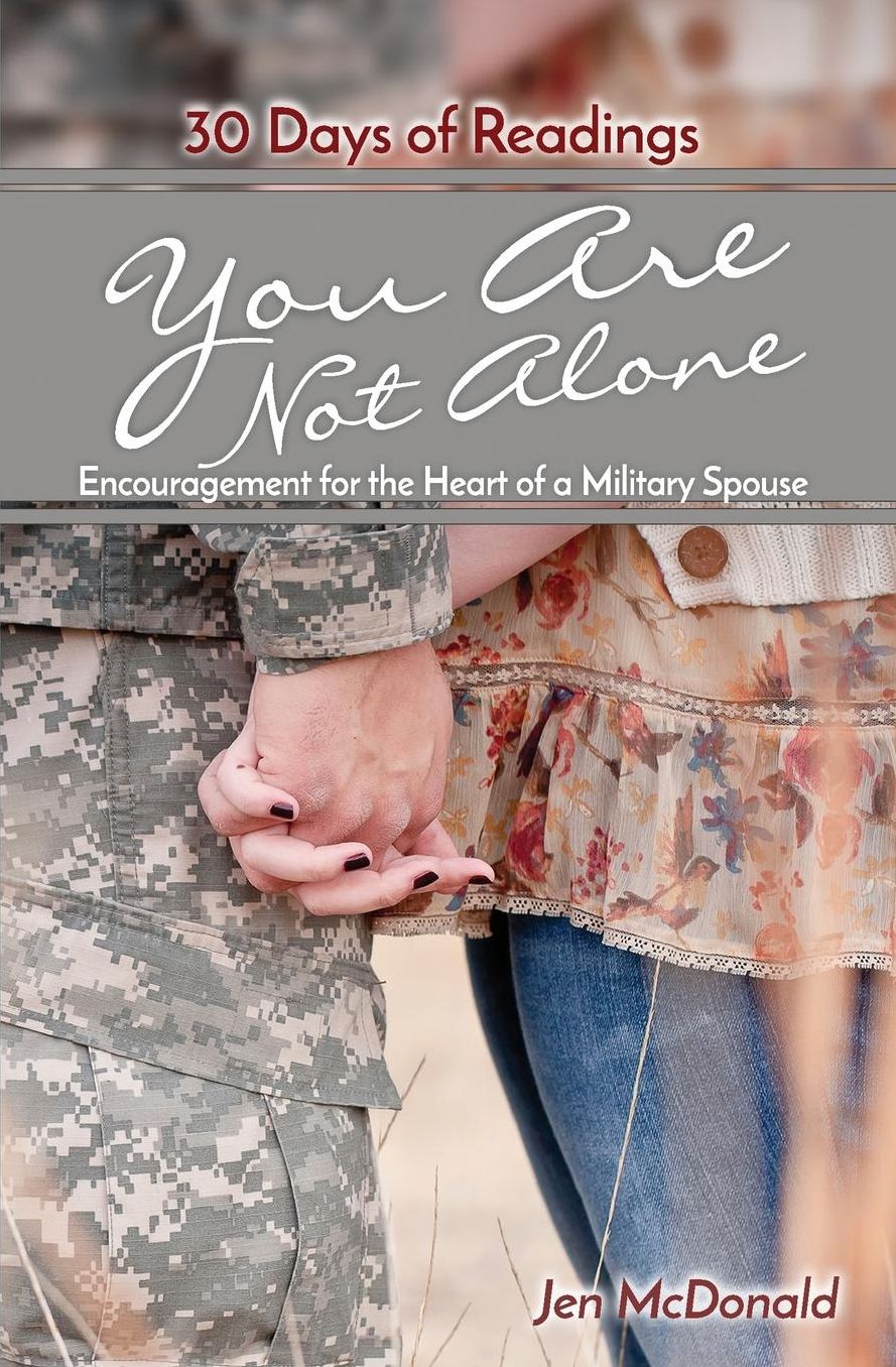 You Are Not Alone: Encouragement for the Heart of a Military Spouse
