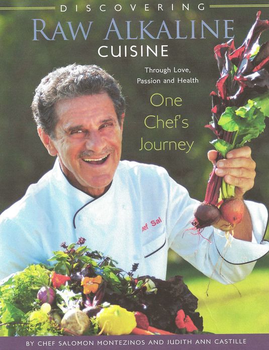Discovering Raw Alkaline Cuisine Through Love, Passion and Health One Chef's Journey