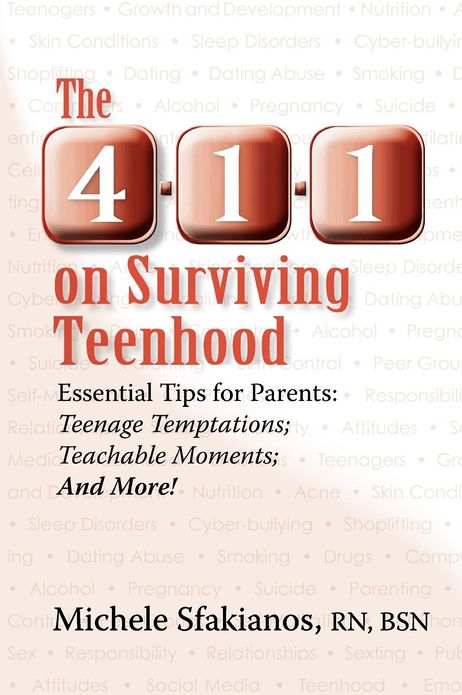 The 4-1-1 on Surviving Teenhood: Essential Tips for Parents: Teenage Temptations; Teachable Moments; and More!