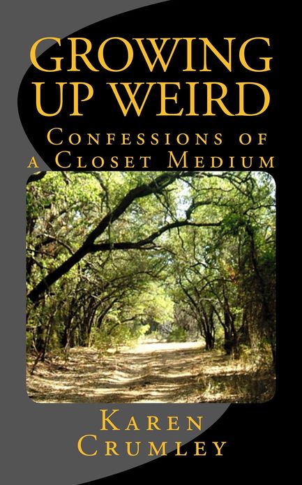 Growing Up Weird: Confessions of a Closet Medium
