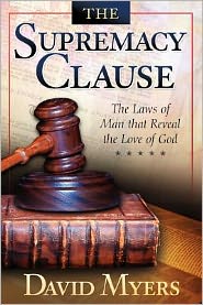 The Supremacy Clause: The Laws of Man that Reveal the Love of God