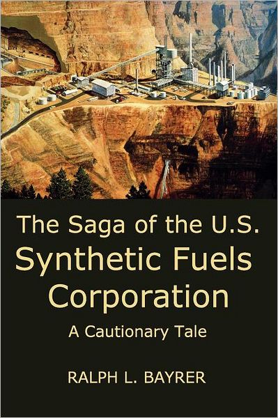 The Saga Of The U.S. Synthetic Fuels Corporation