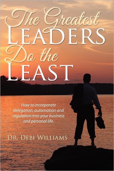 The Greatest Leaders Do The Least