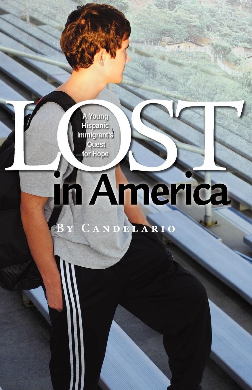 Lost in America: A Young Hispanic Immigrant's Quest for Hope