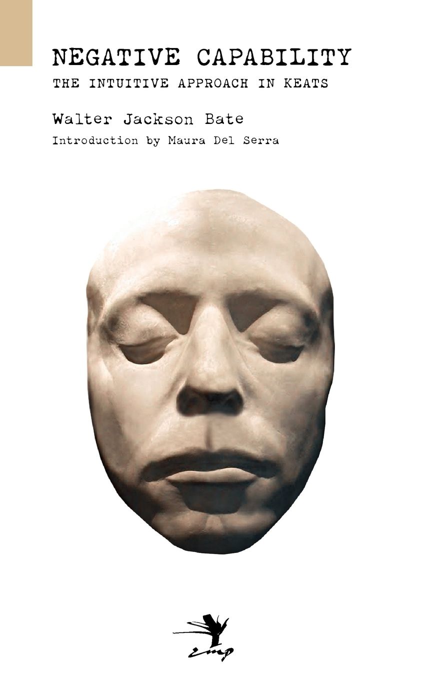Negative Capability: On the Intuitive Approach in Keats