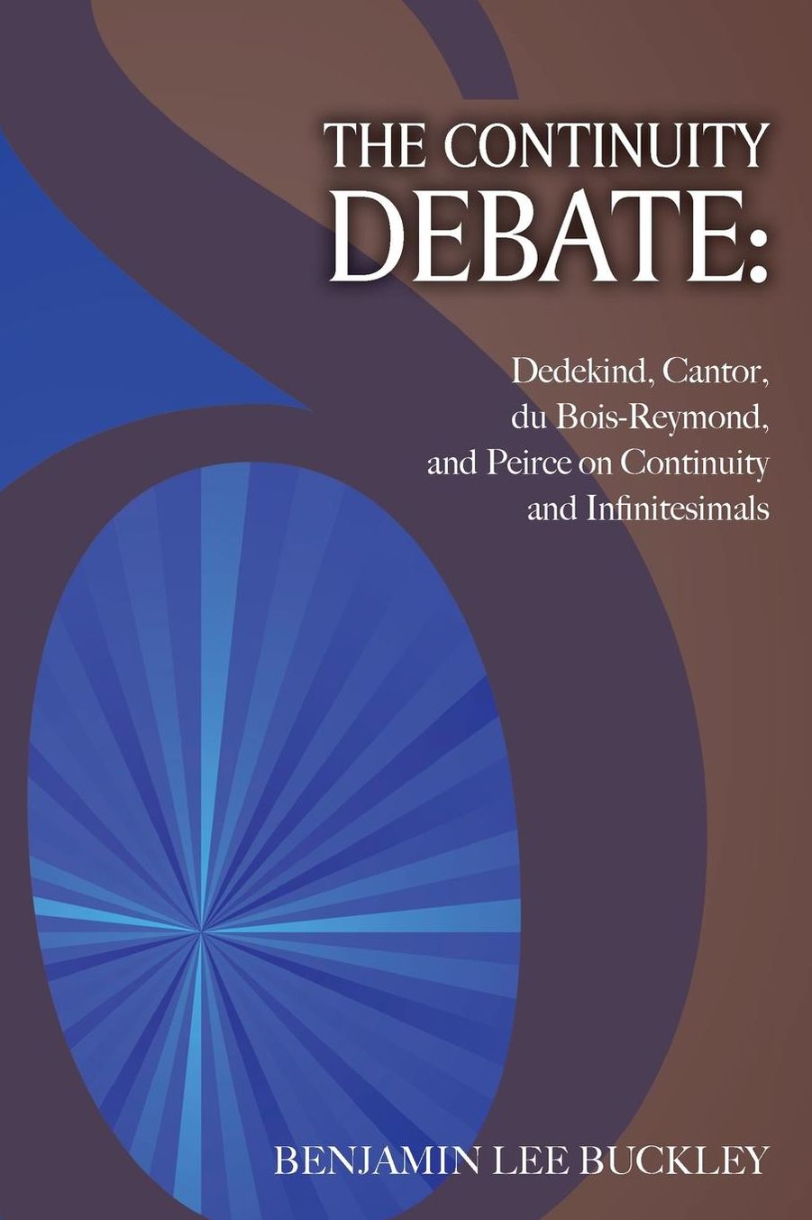 The Continuity Debate: Dedekind, Cantor, du Bois-Reymond, and Peirce On