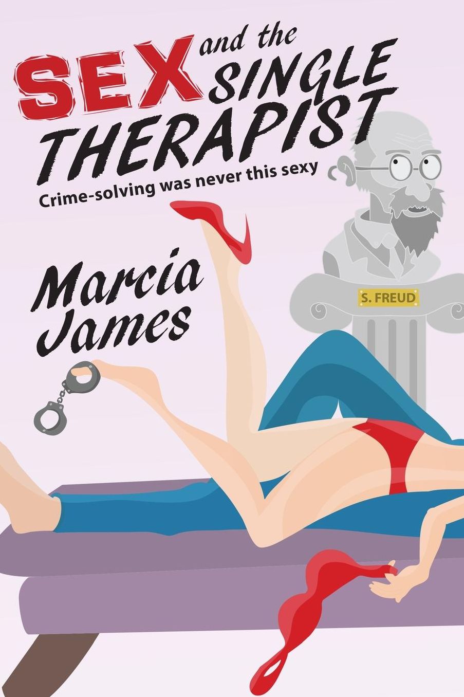 Sex and the Single Therapist: Book One in the "Dr. Ally Skye, Sex Therapist" Romantic Mystery Series