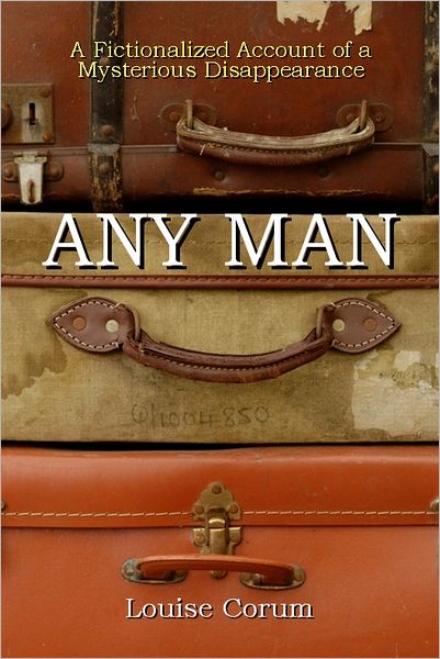Any Man: A Fictionalized Account of a Mysterious Disappearance
