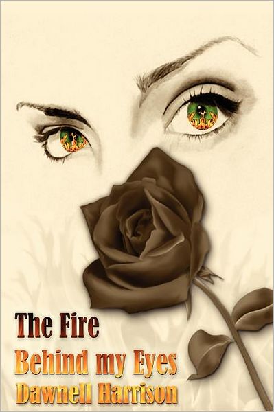 The Fire Behind My Eyes: A Collection of Poetry
