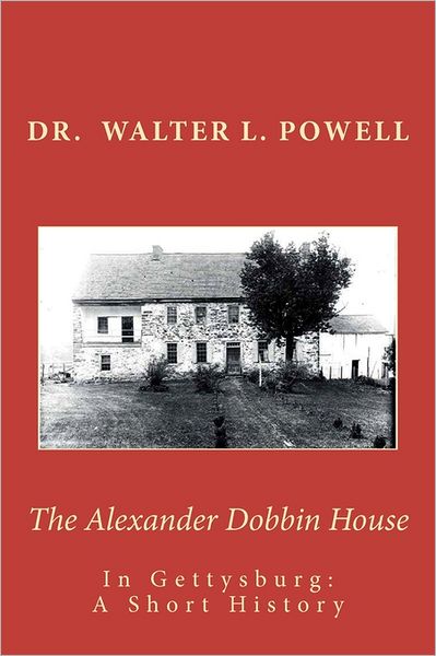 The Alexander Dobbin House in Gettysburg: A Short History