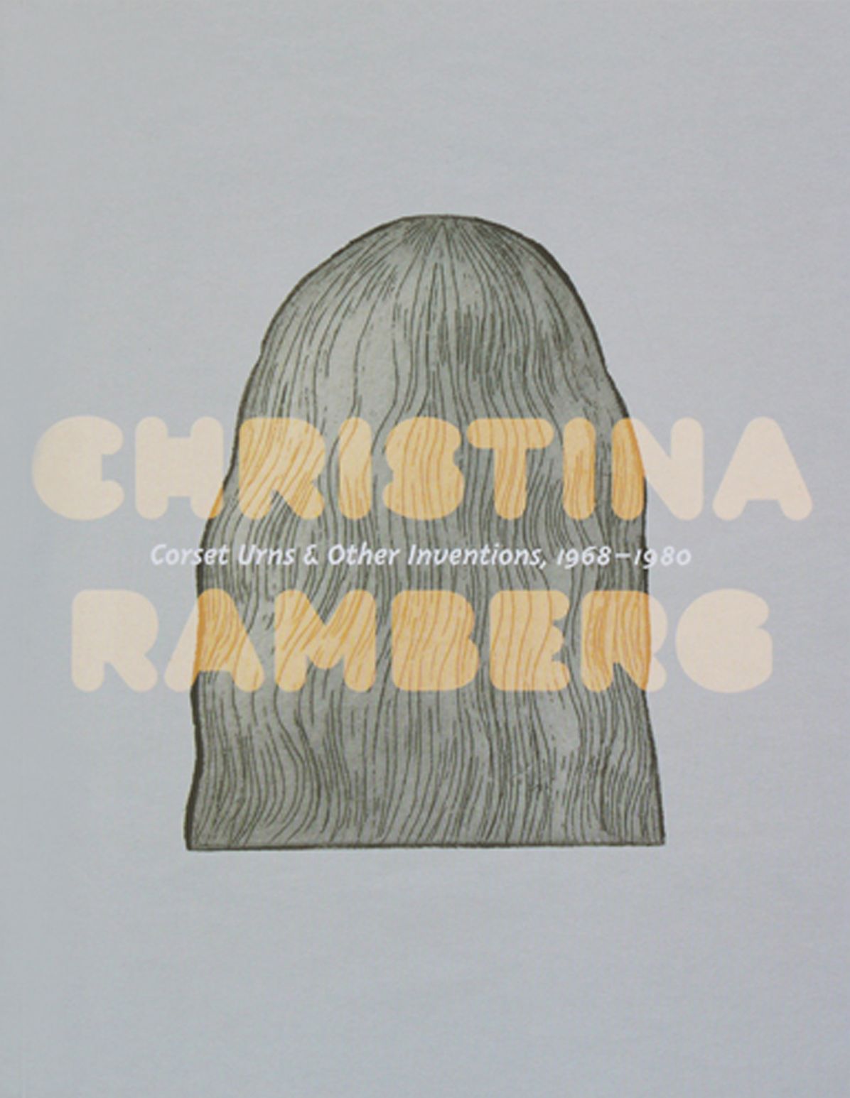 Christina Ramberg: Corset Urns and Other Inventions, 1968-1980