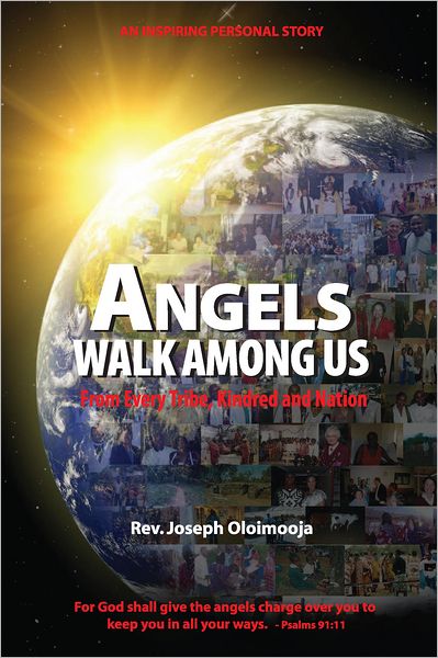 ANGELS WALK AMONG US: From Every Tribe, Kindred, and Nation