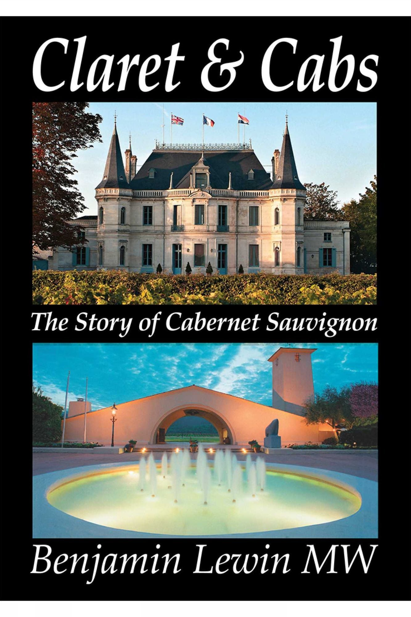 Claret and Cabs: The Story of Cabernet Sauvignon