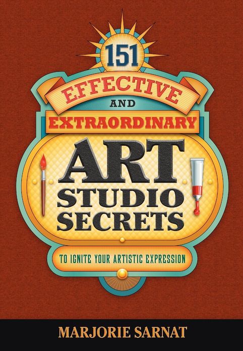 151 Effective and Extraordinary Art Studio Secrets