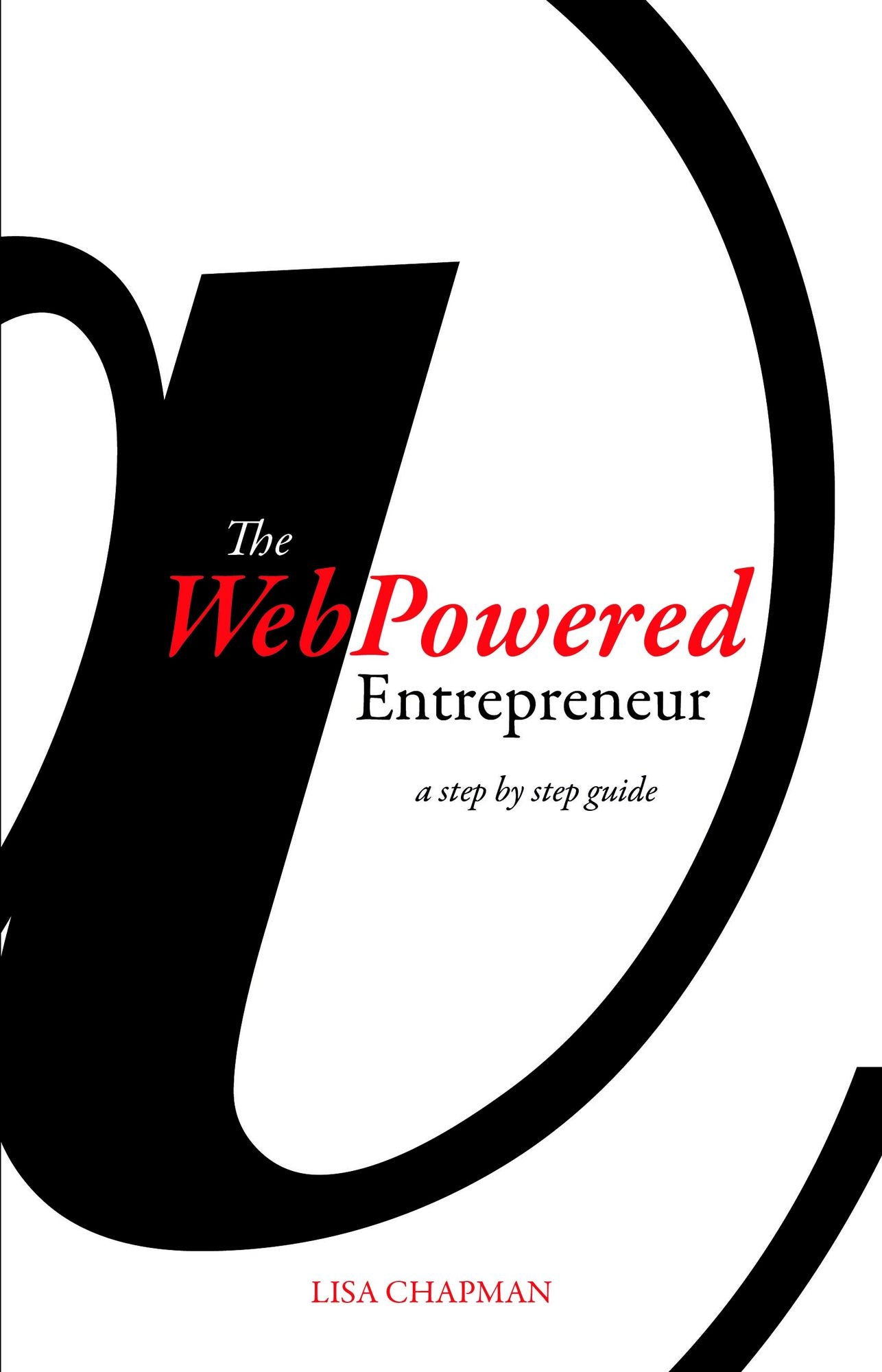 WebPowered Entrepreneur: A Step by Step Guide
