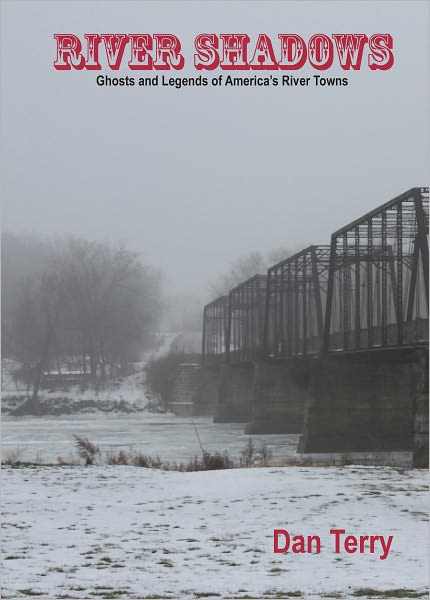 River Shadows: Ghosts and Legends of America's River Towns