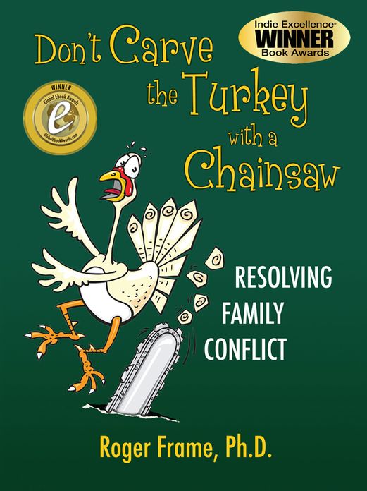 Don't Carve the Turkey With a Chainsaw: Resolving Family Conflict