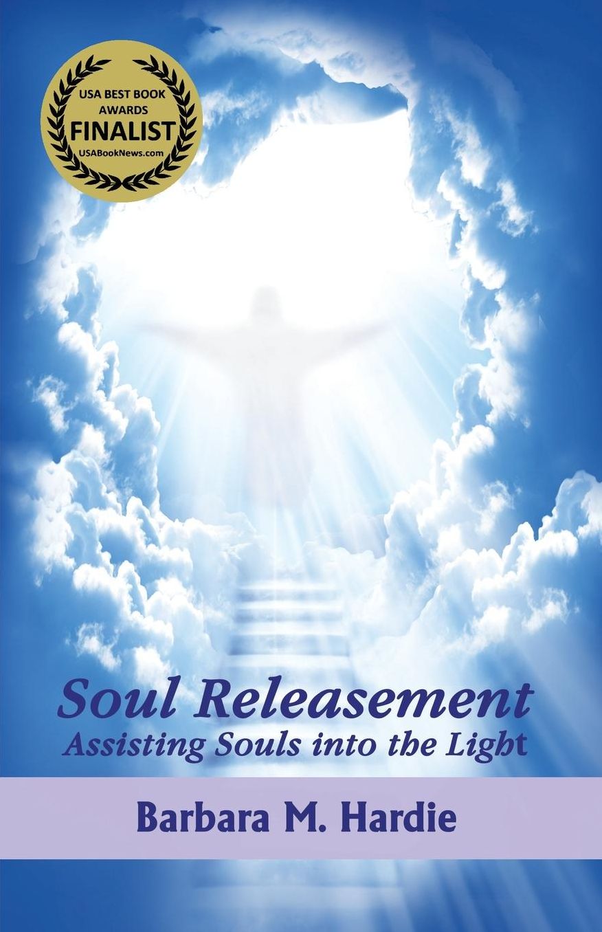 Soul Releasement: : Assisting Souls into the Light