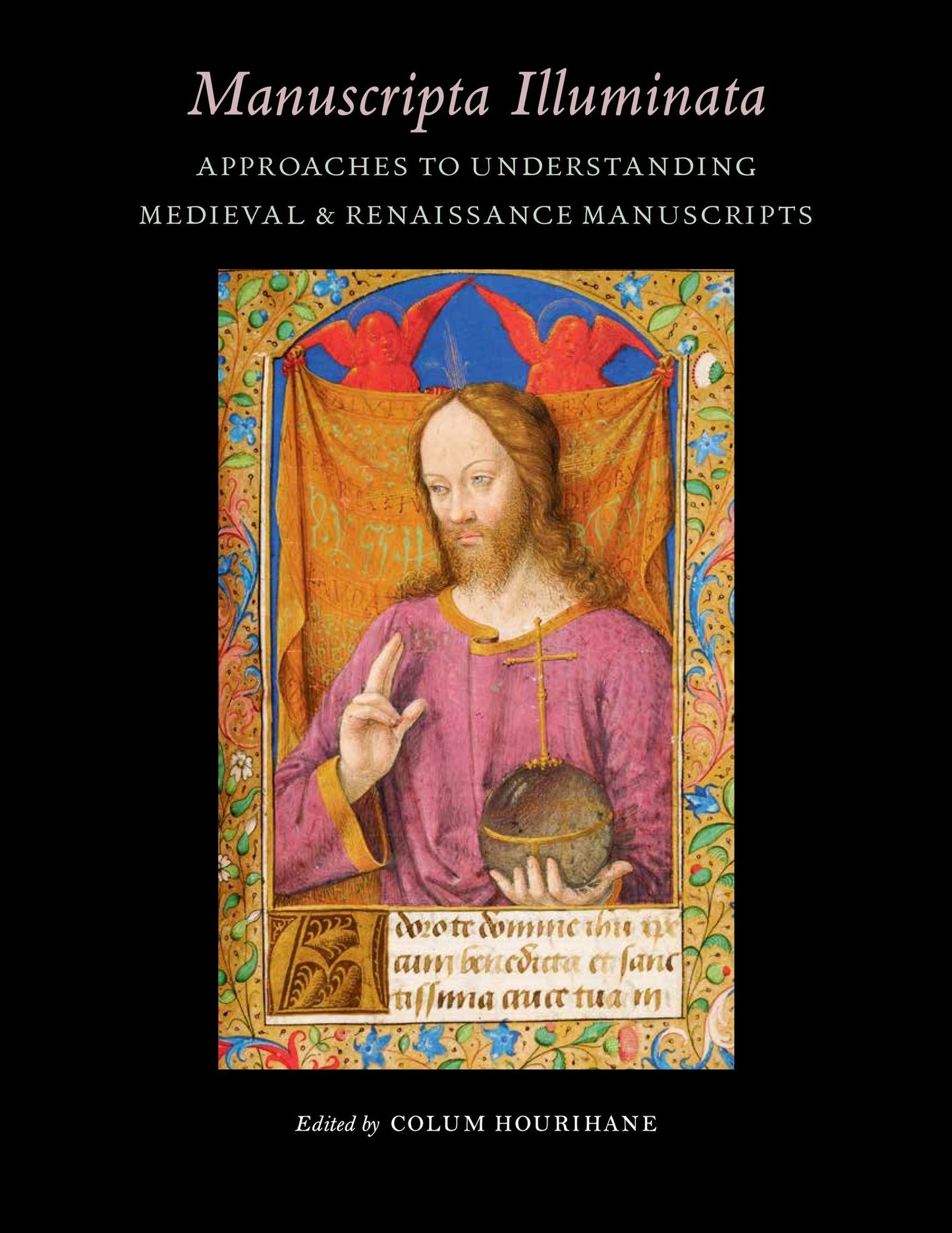 Manuscripta Illuminata: Approaches to Understanding Medieval and Renaissance Manuscripts