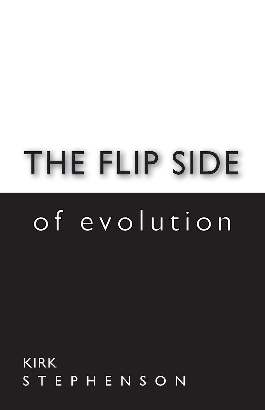The Flip Side Of Evolution