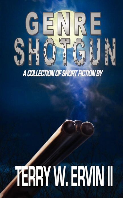Genre Shotgun: A Collection of Short Fiction