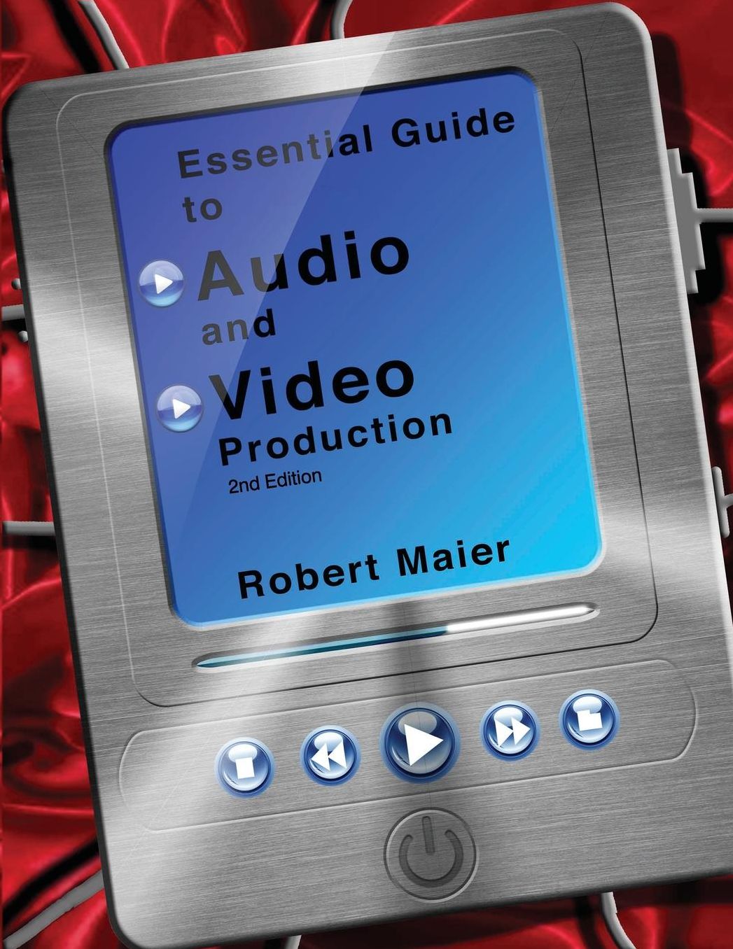 Essential Guide to Audio and Video Production , 2nd Edition